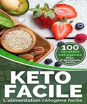 Keto Facile- L’alimentation cétogène facile [Livres]