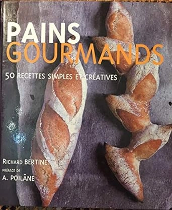 PAINS GOURMANDS. 50 RECETTES SIMPLES ET CREATIVES [Livres]