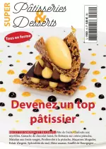 Super Pâtisseries et Desserts N°10 – Octobre 2018  [Magazines]