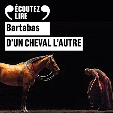 D'un cheval l'autre  Bartabas [AudioBooks]
