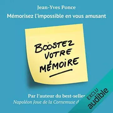 Boostez votre mémoire: Mémorisez l’impossible en vous amusant - Jean-Yves Ponce [AudioBooks]
