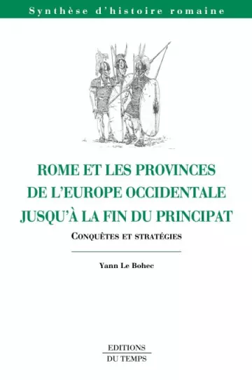Rome et les provinces de l'Europe occidentale jusqu'à la fin du Principat [Livres]