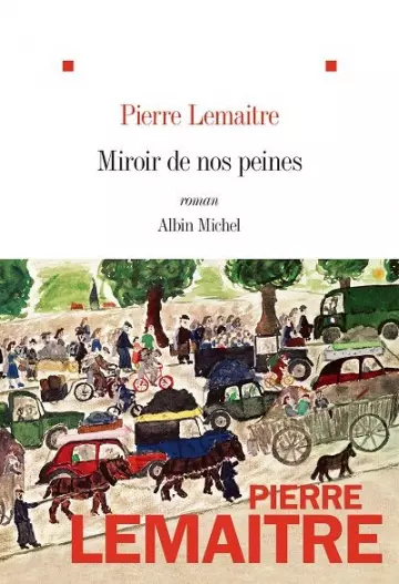 ENTRE-DEUX-GUERRES -TOME 3 - MIROIR DE NOS PEINES - PIERRE LEMAITRE [Livres]