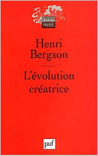 L'évolution créatrice - Henri Bergson  [Livres]