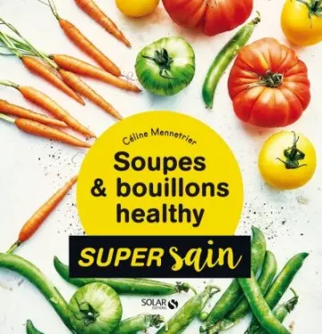 Soupes & bouillons healthy - super sain [Livres]