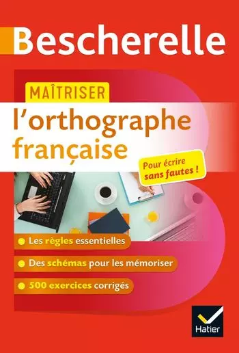 Bescherelle Maîtriser l’orthographe française [Livres]