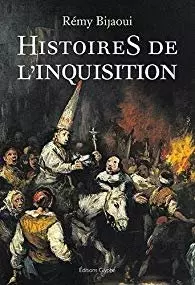 RÉMY BIJAOUI - HISTOIRES DE L’INQUISITION  [Livres]