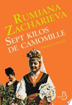 Sept kilos de camomille Rumjana Zacharieva  [Livres]