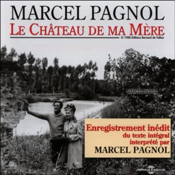MARCEL PAGNOL - LE CHÂTEAU DE MA MÈRE - SOUVENIRS D'ENFANCE 2 [AudioBooks]