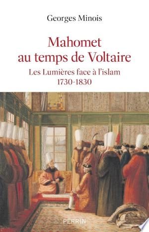 Mahomet au temps de Voltaire Georges Minois [Livres]