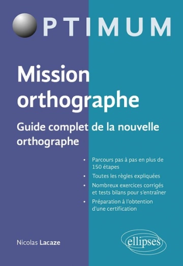 Mission orthographe  Guide complet de la nouvelle orthographe  [Livres]