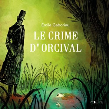 Les Enquêtes de Monsieur Lecoq - Le Crime d'Orcival Émile Gaboriau [AudioBooks]