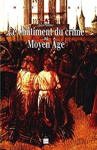 LE CHÂTIMENT DU CRIME AU MOYEN ÂGE • NICOLE GONTHIER  [Livres]