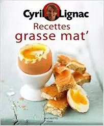 Cyril Lignac - RECETTES GRASSE MAT' [Livres]