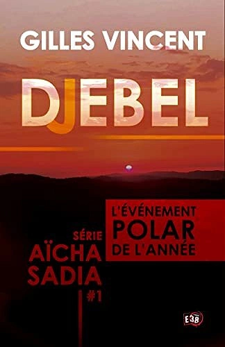 DJEBEL (AÏCHA SADIA, TOME 1) - GILLES VINCENT [Livres]
