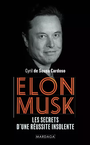 Elon Musk: Les secrets d'une réussite insolente - Cyril de Sousa Cardoso (2022) [Livres]