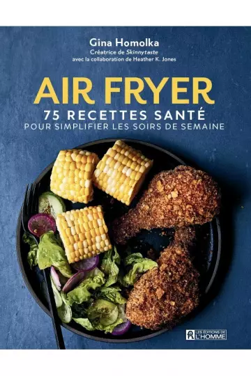 AIR FRYER. 75 RECETTES SANTÉ POUR SIMPLIFIER LES SOIRS DE SEMAINE [Livres]