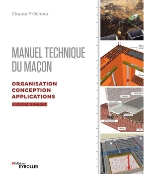 MANUEL TECHNIQUE DU MAÇON - ORGANISATION CONCEPTION APPLICATIONS [Livres]