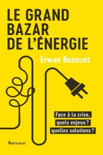 Le grand bazar de l'énergie  ERWAN BENEZET [Livres]