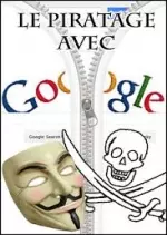 Le Piratage Avec Google  [Livres]