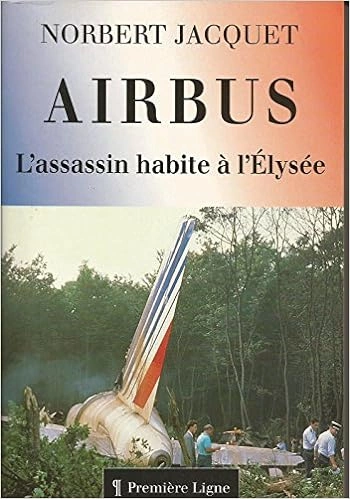 AIRBUS L'ASSASSIN HABITE À L'ÉLYSÉE - NORBERT JACQUET [Livres]