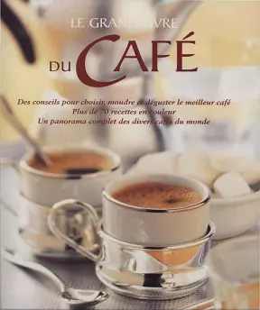Le Grand Livre du Cafe  [Livres]