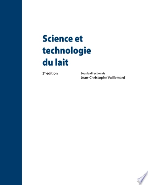 Science et technologie du lait. 3e édition [Livres]