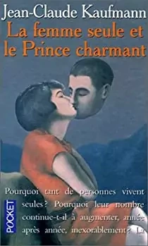 La femme seule et le Prince charmant - 1e édition  [Livres]