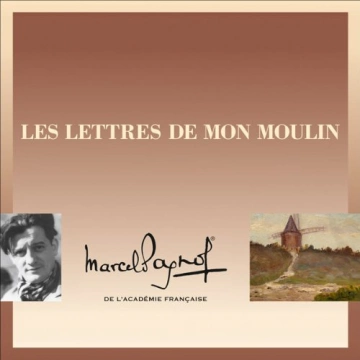 MARCEL PAGNOL - LES LETTRES DE MON MOULIN D'ALPHONSE DAUDET [AudioBooks]