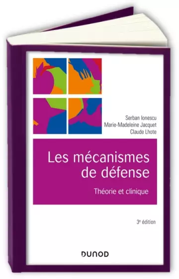 Les mécanismes de défense - 3e éd  Serban Ionescu, Marie-Madeleine Jacquet , Claude Lhote  [Livres]