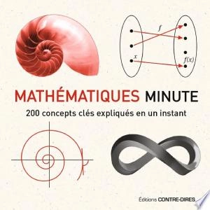 Mathématiques Minute : 200 concepts clés expliqués en un instant  [Livres]