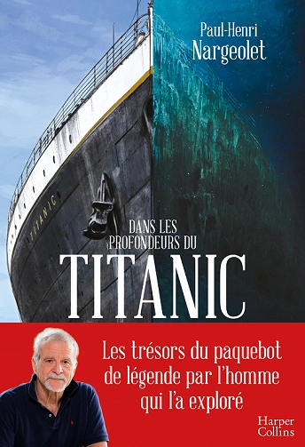 Dans les profondeurs du Titanic - Paul Henri Nargeolet [Livres]