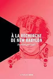 A la recherche de New Babylon - Dominique Scali [Livres]