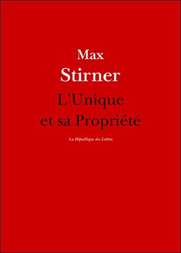 L'UNIQUE ET SA PROPRIÉTÉ- MAX STIRNER [Livres]