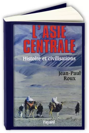 L'Asie centrale : Histoire et civilisations  Jean-Paul Roux  [Livres]