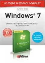 Windows 7 : Mode d'emploi complet - Elisabeth Ravey [Magazines]