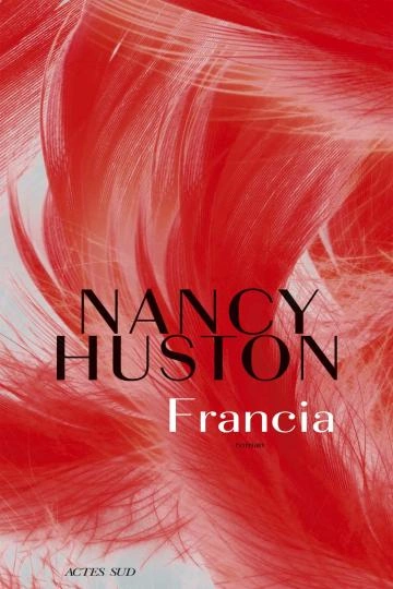 Francia Nancy Huston [Livres]