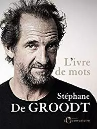 Stéphane De Groodt - L'ivre de mots [Livres]