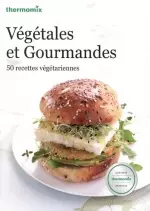 Végétales et gourmande : 50 recettes végétariennes [Livres]