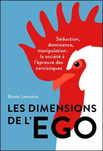 BRUNO LEMAITRE - LES DIMENSIONS DE L'ÉGO [Livres]