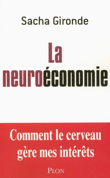 La neuroéconomie Sacha Gironde [Livres]