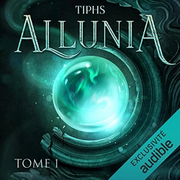 Allunia - Tome 1 Tiphs  [AudioBooks]
