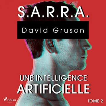S.A.R.R.A. 2 - Une Conscience artificielle David Gruson [AudioBooks]