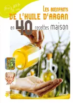 Bienfaits de l’huile d’argan en 40 recettes maison [Livres]