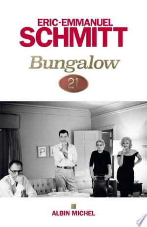 Bungalow 21 Eric-Emmanuel Schmitt [Livres]