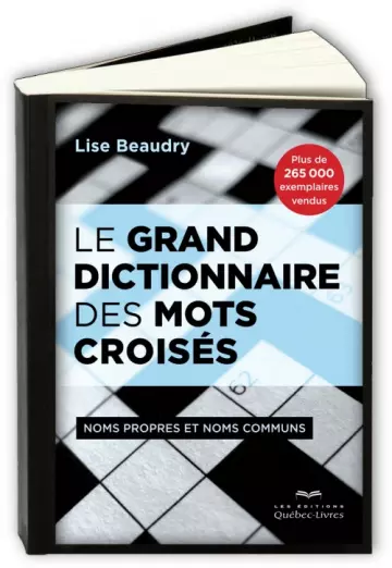 Le grand dictionnaire des mots croisés: noms propres et noms communs  Lise Beaudry  [Livres]