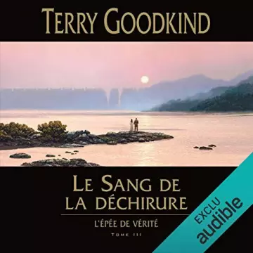 Terry Goodkind - Le sang de la déchirure - L'épée de vérité Tome 3 [AudioBooks]
