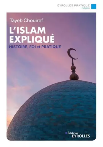 L'ISLAM EXPLIQUÉ - TAYEB CHOUIREF  [Livres]