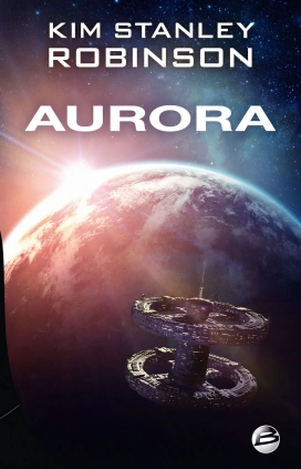 Aurora - Kim Stanley Robinson [Livres]