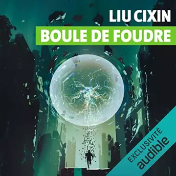 Boule de foudre   Liu Cixin  [AudioBooks]